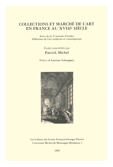 MICHEL (Patrick)Collection et marché de l'art en france au XVIIIe siècle